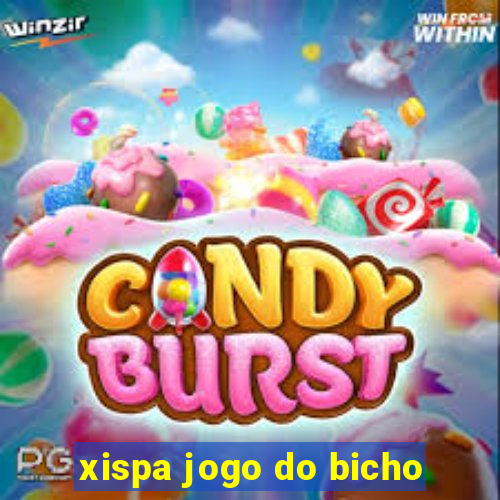 xispa jogo do bicho